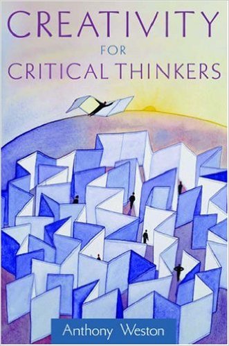 کتاب creativity for critical thinkers نوشته آنتونی وستون